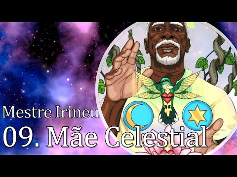 09. Mãe Celestial - Mestre Irineu | O CRUZEIRO UNIVERSAL