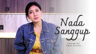 Download lagu Erie Suzan - Nada Sanggup | Cover mp3 Download lagu Erie Suzan - Nada Sanggup | Cover mp3
