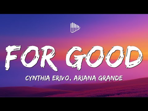 Cynthia Erivo, Ariana Grande - For Good (Lyrics) - Wicked