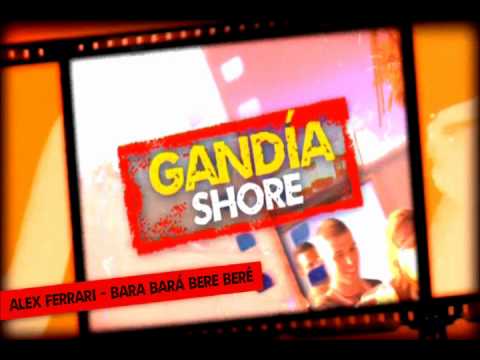 Alex Ferrari - Bara Bará Bere Berê (Gandia Shore)