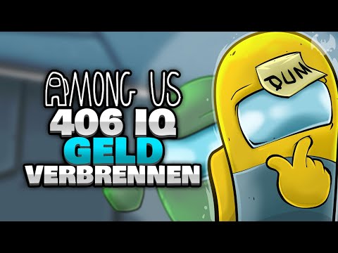 406 IQ GELD VERBRENNEN ⛽ - ♠ Among Us ♠