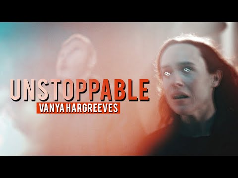 Vanya Hargreeves || Unstoppable