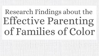 Research about effective parenting styles of families of color
