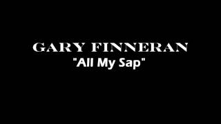 Gary Finneran All My Sap