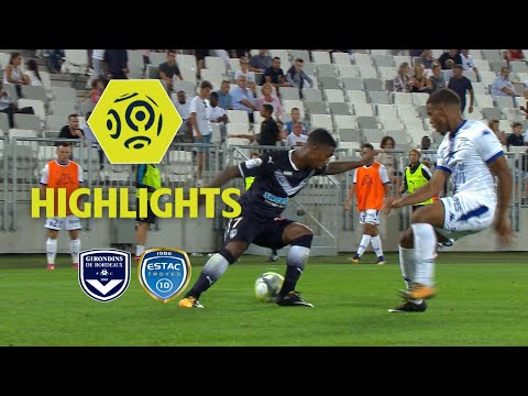 Girondins de Bordeaux - ESTAC Troyes (2-1) - Highlights - (GdB - ESTAC) / 2017-18