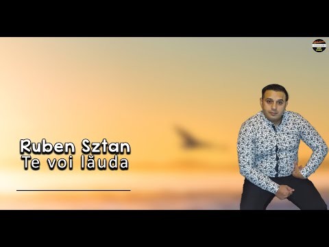 Ruben Sztan - Te voi Lauda - Oficial 2021