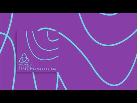 #MinimaHouse | Intaresu Podcast 257 - Existencia Pasajera