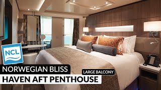 Norwegian Bliss | Haven Aft-Facing Penthouse with Large Balcony Full Tour &amp; Review 4K | Category HB