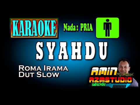 SYAHDU || ROMA IRAMA || KARAOKE Nada PRIA