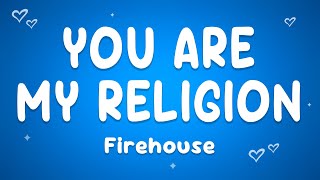 Download lagu Firehouse - You Are My Religion mp3