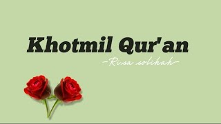 Download lagu Khotmil Qur'an _ Risa solihah (cover) ll Terjemahan & lirik (me_lyricl mp3