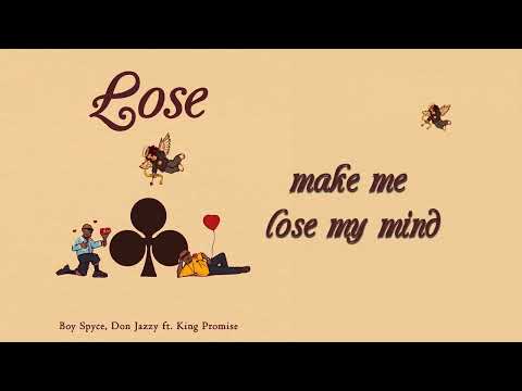Boy Spyce, Don Jazzy — Lose (feat. King Promise) [Official Lyric Video]