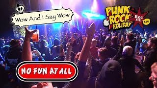 #122 No Fun At All &quot;Wow And I Say Wow&quot; @ Punk Rock Holiday (12/08/2016) Tolmin, Slovenia