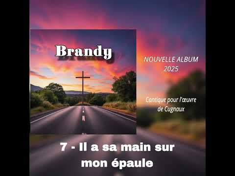 Brandy - Il a sa main sur mon épaule - Cantique pour l’œuvre de Cugnaux