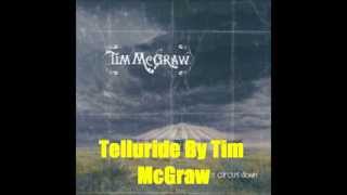 Telluride By Tim McGraw *Lyrics in description*