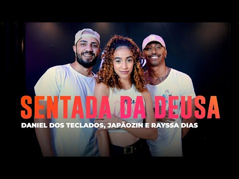 Sentada da Deusa - Daniel dos Teclado, Japãozin e Rayssa Dias - Coreografia: METE DANÇA