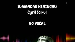 Download lagu KARAOKE - SUMANDAK KENINGAU Cyril Soikul mp3