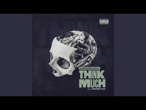 Think Much (feat. Money2x)