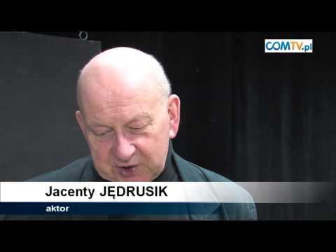 DOTKNIJ TEATRU W CHCK - JACENTY JĘDRUSIK