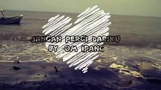 Download lagu Ipank - Jangan pergi dariku lirik mp3 Download lagu Ipank - Jangan pergi dariku lirik mp3