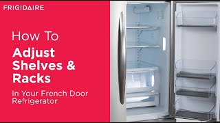 How to Adjust French Door Refrigerator Shelves & Racks
