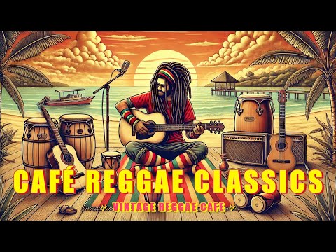 ☕ NEW Reggae Classic 80's Mix - BEST OF Vintage Reggae Café 🌻