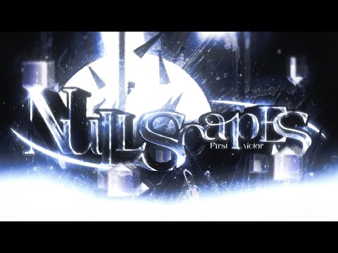 [1ST VICTOR] NULLSCAPES 100% | MY FINAL HARDEST