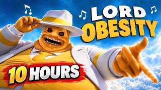 Lord Obesity - Master of Food Chainity 10 Hours