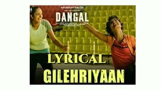 Gilehriyaan Lyrics | Dangal | Aamir Khan | Pritam | Amitabh Bhattacharya