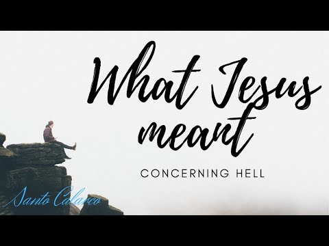 Santo Calarco: BiteSize - What Jesus meant when He spoke about hell.