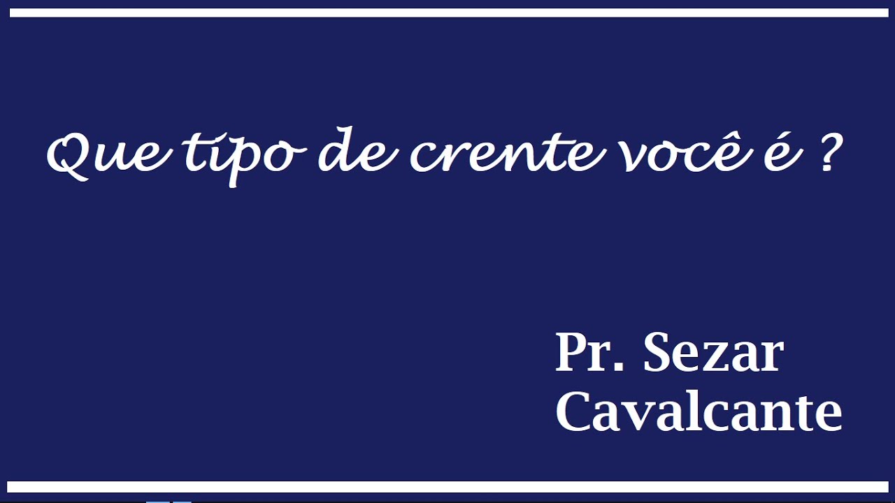 Pr. Sezar Cavalcante - ''Que tipo de crente você é?'' - 14/08/2022