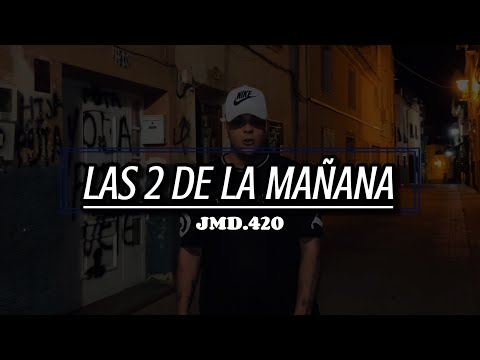 JMD-LAS 2 DE LA MAÑANA