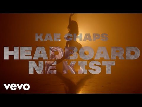 Kae Chaps - Headboard Ne Kist (Official Video)
