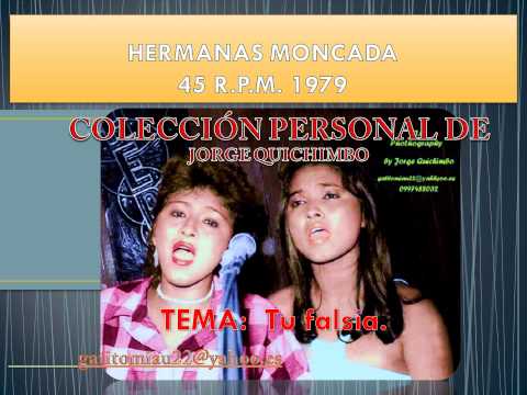 HERMANAS MONCADA - TU FALSIA (Pasillo) 45 R.P.M. - 1977