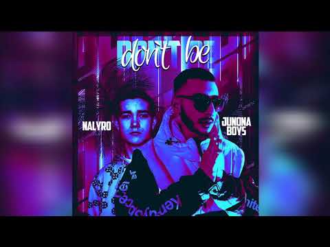 Junona Boys & NALYRO - Don't Be (Audio)