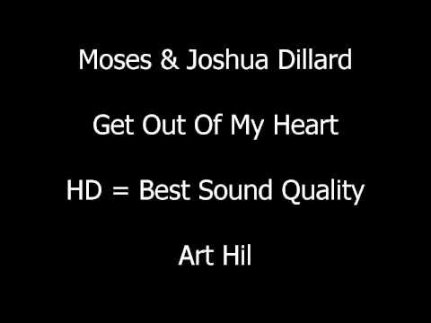 Moses & Joshua Dillard - Get Out Of My Heart
