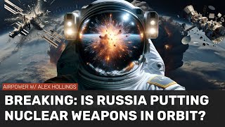 National Security Threat: Russia's Orbital Nuke Announcement