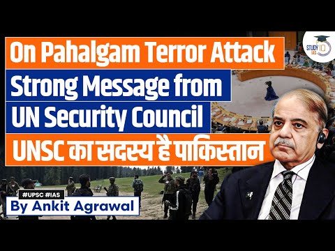 Strong Message From UN Security Council After Pahalgam Terror Attack | Ankit Agrawal Study IQ