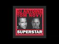 DJ Antoine & Tom Novy - Superstar (DJ Antoine vs. Mad Mark 2k20 Mix)