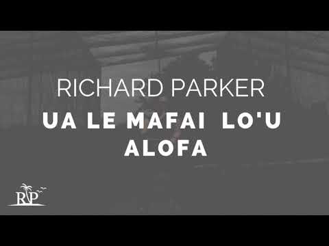 Richard Parker - Ua Le Mafai Lo'u Alofa (Audio)