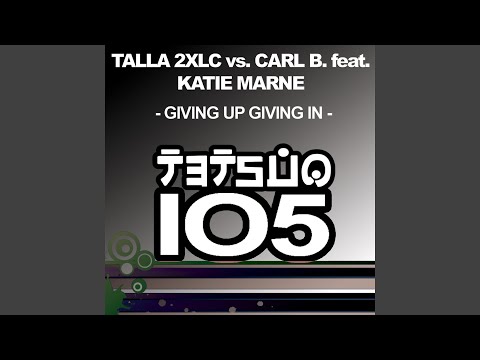 Giving up Giving In (Carl B. Instrumental Remix)