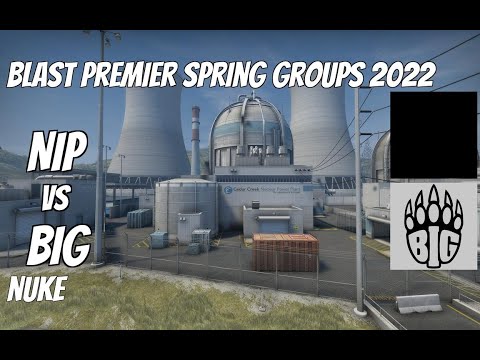 NIP vs BIG Highlights / final at BLAST Premier Spring Groups 2022