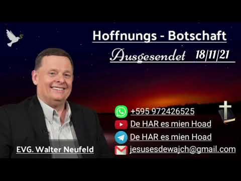 Walter Neufeld - Hoffnungs-Botschaft 18/11/21