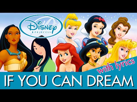 Disney Princess・"If You Can Dream" (With Lyrics)