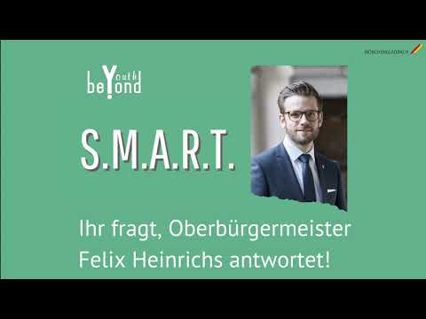 SMART - Ihr fragt, Oberbürgermeister Felix Heinrichs antwortet! Teil 3