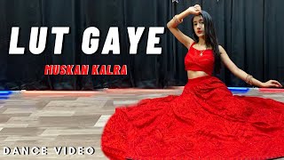 lut gaye dance | lut gaye jubin nautiyal | emraan hashmi | yukti thareja | muskan kalra choreography