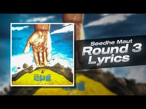 Round 3 - Seedhe Maut (Lyrics) - Kshama