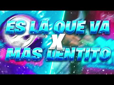 Es La Que Va x Mas Lentito - Facu Morán DJ (Mashup)