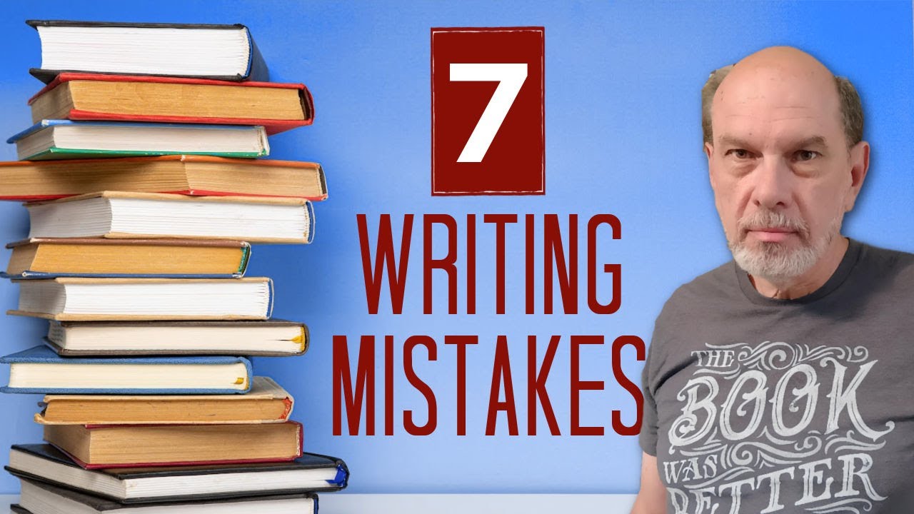 7 Mistakes Inexperienced Writers Make