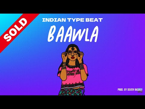 (SOLD) INDIAN TYPE BEAT | BAAWLA | PROD. BY DEVEN RASAL | 2023
